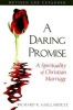 A Daring Promise - A Spirituality of Christian Marriage (Paperback, Revised) - Richard R Gaillardetz Photo
