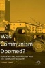 Was Communism Doomed? 2016 - Human Nature, Psychology and the Communist Economy (Hardcover, 1st ed. 2016) - Simon Kemp Photo