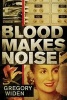Blood Makes Noise (Paperback) - Gregory Widen Photo