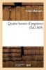 Quatre Heures D Angoisses (French, Paperback) - Firmin Maillard Photo
