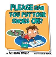 Photo of Please Can You Put Your Shoes on (Paperback) - Amanda Ware