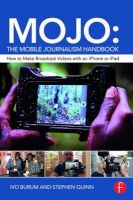 Photo of MOJO: The Mobile Journalism Handbook - How to Make Broadcast Videos with an iPhone or iPad (Paperback) - Ivo Burum