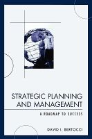 Photo of Strategic Planning and Management - A Roadmap to Success (Paperback) - David I Bertocci