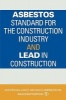 Asbestos Standard for the Construction Industry and Lead in Construction (Paperback) - Occupational Safety and Health Administration U S Photo