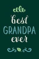 Photo of Best Grandpa Ever - Beautiful Journal Notebook Diary 6"x9" Lined Pages 150 Pages (Paperback) - Creative Notebooks