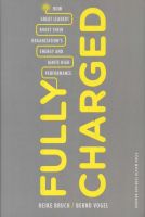Photo of Fully Charged - How Great Leaders Boost Their Organization's Energy and Ignite High Performance (Hardcover) - Heike