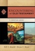 Encountering the Old Testament - A Christian Survey (Hardcover, 3rd) - Bill T Arnold Photo