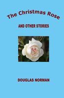 Photo of The Christmas Rose - And Other Stories (Paperback) - Douglas Norman
