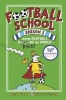 Football School: Where Football Explains the World (Hardcover) - Alex Bellos Photo