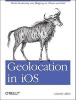 Photo of Geolocation in iOS - Mobile Positioning and Mapping on iPhone and iPad (Paperback) - Alasdair Allan