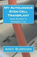 Photo of My Autologous Stem Cell Transplant - One Patient's Perspective (Paperback) - Andy Burrows