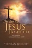 Die Dag Toe Jesus Ja Gese Het (Afrikaans, Paperback) - Stephan Joubert Photo