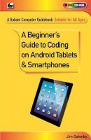 Photo of A Beginner's Guide to Coding on Android Tablets and Smartphones (Paperback) - Jim Gatenby