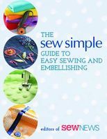 Photo of The Sew Simple Guide to Easy Sewing and Embellishing (Paperback) - Sew News