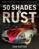 50 Shades of Rust - Barn Finds You Wish You'd Discovered (Hardcover) - Tom Cotter Photo