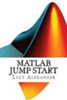 Photo of MATLAB Jump Start (Paperback) - Lucy Alexander
