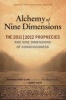 Alchemy of Nine Dimensions - The 2011/2012 Prophecies, Crop Circles, and Nine Dimensions of Consciousness (Paperback, Revised, Expand) - Barbara Hand Clow Photo
