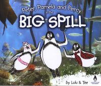 Photo of Peter Pamela And Percy In The Big Spill (Paperback) - Lulu Tee