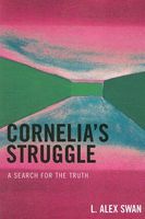 Photo of Cornelia's Struggle - A Search for the Truth (Paperback) - L Alex Swan