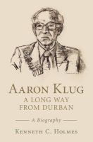 Photo of Aaron Klug - A Long Way from Durban - A Biography (Hardcover) - Kenneth C Holmes