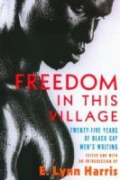 Photo of Freedom in This Village - Twenty-Five Years of Black Gay Men's Writing (Paperback) - E Lynn Harris