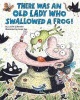 There Was an Old Lady Who Swallowed a Frog! (Paperback) - Lucille Colandro Photo