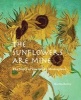 The Sunflowers are Mine - The Story of Van Gogh's Masterpiece (Hardcover, New) - Martin Bailey Photo