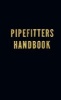 Pipe Fitter's Handbook (Hardcover, 3rd Revised edition) - Forrest R Lindsey Photo