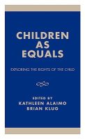 Photo of Children as Equals - Exploring the Rights of the Child (Hardcover annotated edition) - Kathleen Alaimo
