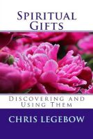 Photo of Spiritual Gifts - Using and Developing Them (Paperback) - M S Chris Anne Legebow