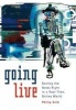 Going Live - Getting the News Right in a Real-time, Online World (Hardcover) - Philip Seib Photo