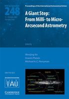 Photo of A Giant Step - from Milli- to Micro-Arcsecond Astrometry (IAU S248) - From Milli- to Micro-Arcsecond Astrometry :