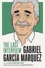 : the Last Interview - And Other Conversations (Paperback) - Gabriel Garcia Marquez Photo