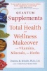 Quantum Supplements - A Total Health and Wellness Makeover with Vitamins, Minerals, and Herbs (Paperback) - Deanna M Minich Photo