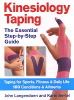 Photo of The Essential Step-by-step Guide to Kinesiology Taping - Taping for Sports Fitness & Daily Life 160 Conditions &