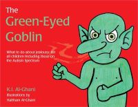 Photo of The Green-Eyed Goblin - What to Do About Jealousy for All Children Including Those on the Autism Spectrum (Hardcover) -