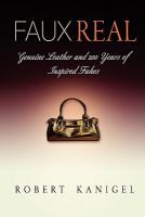 Photo of Faux Real - Genuine Leather and 200 Years of Inspired Fakes (Paperback) - Robert Kanigel