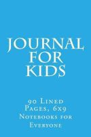Photo of Journal for Kids - 90 Lined Pages 6x9 (Paperback) - Notebooks Diaries and Jour For Everyone