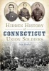 Hidden History of Connecticut Union Soldiers (Paperback) - John Banks Photo