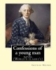 Confessions of a Young Man. by - : Is a Memoir by Irish Novelist  Who Spent about 15 Years in His Teens and 20s in Paris and Later London as a Struggling Artist. (Paperback) - George Moore Photo