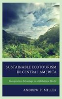 Photo of Sustainable Ecotourism in Central America - Comparative Advantage in a Globalized World (Hardcover) - Andrew P Miller