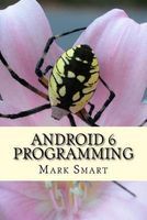 Photo of Android 6 Programming - Android Studio Development Guide (Paperback) - Mark Smart