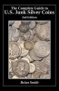 The Complete Guide to U.S. Junk Silver Coins, 2nd Edition (Paperback) - Brian K Smith Photo