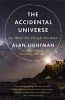 The Accidental Universe - The World You Thought You Knew (Paperback) - Alan Lightman Photo