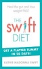 The Swift Diet - Get A Flatter Tummy In 28 Days! (Paperback) - Kathie Madonna Swift Photo