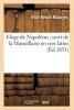 Eloge de Napoleon; Suivi de La Marseillaise En Vers Latins (French, Paperback) - Sans Auteur Photo