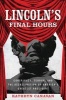 Lincoln's Final Hours - Conspiracy, Terror, and the Assassination of America's Greatest President (Hardcover) - Kathryn Canavan Photo