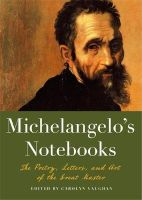 Photo of Michaelangelo's Notebooks - The Poetry Letters and Art of the Great Master (Paperback) - Carolyn Vaughan
