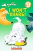 I Won't Share! (Hardcover, Turtleback Scho) - Hans Wilhelm Photo