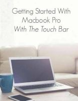 Photo of Getting Started with Macbook Pro with Touch Bar (Paperback) - Scott La Counte